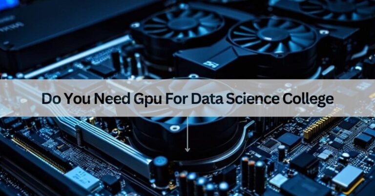 Do You Need Gpu For Data Science College